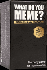 What Do You Meme? [Bigger Better Edition]